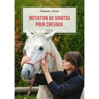 Vigot Livre Initiation au shiatsu pour chevaux